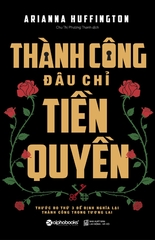 Thành Công Đâu Chỉ Tiền Quyền
