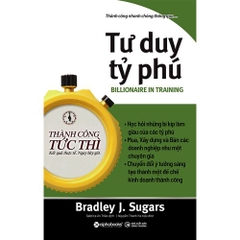 Thành Công Tức Thì: Tư Duy Tỉ Phú