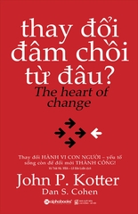 Thay Đổi Đâm Chồi Từ Đâu - HBR – The Heart Of Change