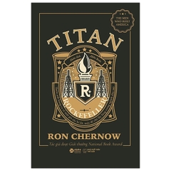 Titan - Gia Tộc Rockefeller - Một Tác Phẩm Bán Chạy Nhất Tại Mỹ tái bản