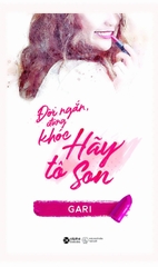 Đời ngắn đừng khóc, hãy tô son