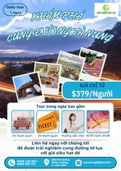 TOUR 4 ĐIỂM -  KHÁM PHÁ CUNG ĐƯỜNG TÀ NUNG