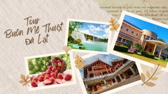 TOUR 2 BUÔN MÊ THUỘT  - ĐÀ LẠT | 5 NGÀY 4 ĐÊM