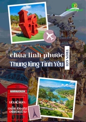 TRỌN GÓI THAM QUAN THUNG LŨNG TÌNH YÊU - CHÙA LINH PHƯỚC