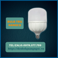 Bóng đèn LED Buld trụ Nanoco 40W E27 ánh sáng trung tính