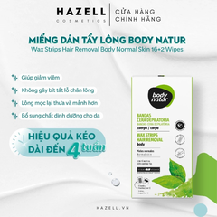 Miếng wax lông cơ thể cho da thường Body Natur Wax Strips Hair Removal Body Normal Skin 16+2 Wipes - HÀNG NHẬP KHẨU