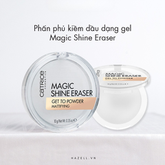 Phấn phủ Catrice Magic Shine Eraser Gel To Powder 10g - HNK