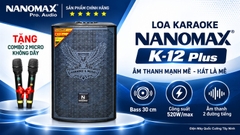 Loa Karaoke Nanomax K-12 Plus Bass 30cm 520W Max