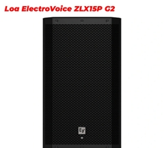 Loa Electro voice ZLX15P G2 bass 40cm công suất max 1000W