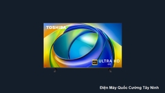 Smart Tivi Toshiba AI 4K 85 inch 85C350RP