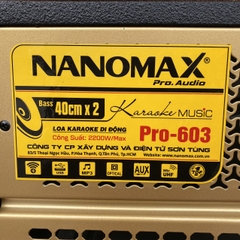 Loa kéo điện karaoke Nanomax Pro-603 ( Bass đôi 40cm, Công suất 2200W )