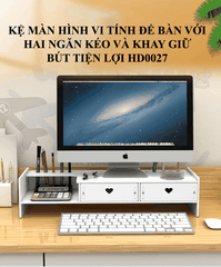 Kệ màn hình vi tính để bàn với hai ngăn kéo và khay giữ bút tiện lợi HD00027