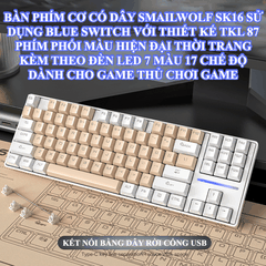 Bàn phím cơ có dây SMAILWOLF SK16 thiết kế TKL 87 phím nhỏ gọn sử dụng BLUE SWITCH có đèn led 7 màu 17 chế độ cực đẹp dành cho game thủ