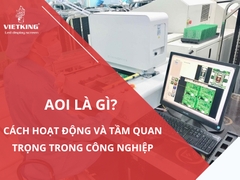 AOI là gì? Cách hoạt động và tầm quan trọng của AOI trong công nghiệp
