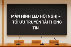 Màn hình LED hội nghị – Tối ưu truyền tải thông tin