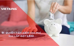 Bí Quyết Tiết Kiệm Chi Phí Khi Lắp Đặt LED