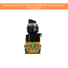 Công Tắc Xoay 3 Vị Trí LA38 22mm 440VAC-10A Loại Giữ, Núm Vặn ( Không Tai Vặn)
