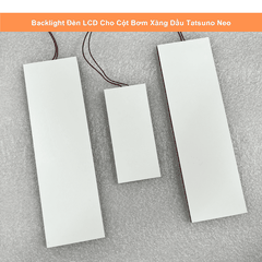 Backlight Đèn LCD Cho Cột Bơm Xăng Dầu TATSUNO NEO Cao Cấp Thế Hệ Mới