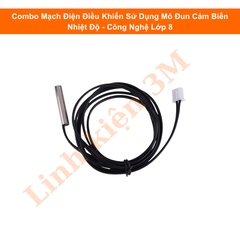 Combo Mạch Điện Điều Khiển Sử Dụng Mô Đun Cảm Biến Nhiệt Độ - Công Nghệ Lớp 8
