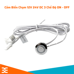 Cảm Biến Chạm 12V 24V DC 3 Chế Độ ON - OFF - Dimmer Tăng Giảm Ánh Sáng