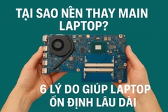 Tại Sao Nên Thay Main Laptop? 6 Lý Do Quan Trọng Bạn Không Nên Bỏ Qua