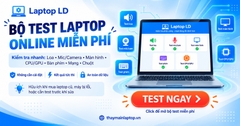 Laptop LD | Bộ Test Online : Loa, Mic, Màn, CPU/GPU, Phím