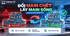 Đổi Main Chết Lấy Main Sống Laptop | Dịch Vụ Laptop LD
