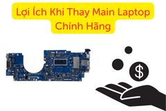 Lợi Ích Khi Thay Main Laptop Chính Hãng | Trung Tâm Laptop LD