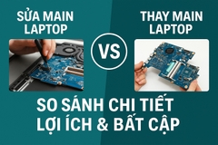 Sửa Main Laptop Hay Thay Main | So Sánh Chi Tiết Ưu & Nhược Điểm