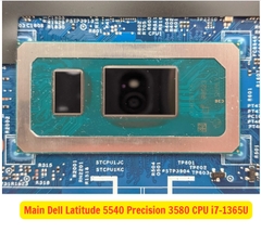 Main Dell Latitude 5540 Precision 3580 CPU i7-1365U