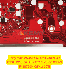 Thay Main ASUS ROG Strix G512LU / G732LWS / G712L / G512LV / G532LWS i7-10750H GTX1660Ti