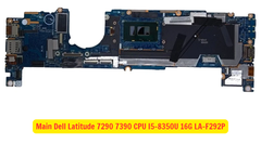 Main Dell Latitude 7290 7390 CPU I5-8350U 16G LA-F292P