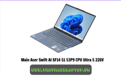 Main Acer Swift AI SF14 51 53P9 CPU Ultra 5 226V