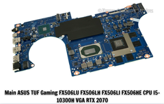 Main ASUS TUF Gaming FX506LU FX506LH FX506LI FX506HE CPU I5-10300H VGA RTX 2070