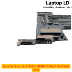 Main Dell Latitude 7350 LA-M951P ULTRA 7 164U RAM 32GB