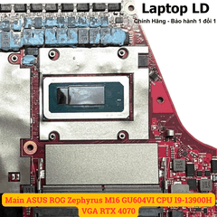 Main ASUS ROG Zephyrus M16 GU604VI CPU I9-13900H VGA RTX 4070