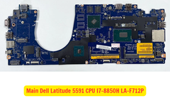Main Dell Latitude 5591 CPU I7-8850H LA-F712P