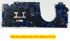 Main Dell Latitude 5591 CPU I7-8850H LA-F712P