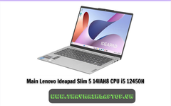 Main Lenovo Ideapad Slim 5 14IAH8 CPU i5 12450H