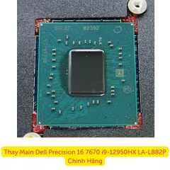 Thay Main Dell Precision 16 7670 i9-12950HX LA-L882P Chính Hãng