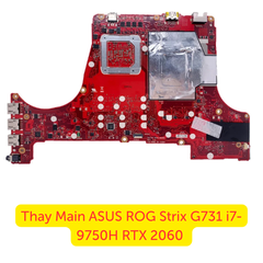 Thay Main ASUS ROG Strix G731 i7-9750H RTX 2060 Chính Hãng