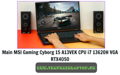 Main MSI Gaming Cyborg 15 A13VEK CPU i7 13620H VGA RTX4050