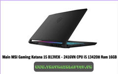 Main MSI Gaming Katana 15 B13VEK - 2416VN CPU i5 13420H Ram 16GB