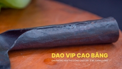 Dao lọc thái sắc bén - Thép nhíp ô tô S10 chất lượng, HÀNG CHUẨN CHÍNH HÃNG CỦA DAO VIP CAO BẰNG