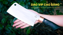 Dao chặt gà thép trắng cao cấp CG04, hàng chuẩn của DAO VIP CAO BẰNG