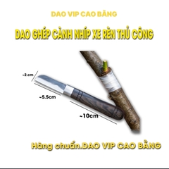 Dao ghép cây thép nhíp xe DGCM chất lượng, hàng chuẩn CHÍNH HÃNG CỦA DAO VIP CAO BẰNG