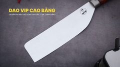 Dao thái thịt cá thép trắng DT99H DAO VIP CAO BẰNG