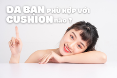 Cách Chọn Cushion Cho Da Dầu, Da Khô Và Da Nhạy Cảm