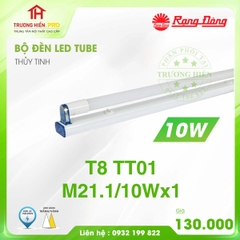 BỘ ĐÈN LED TUBE RẠNG ĐÔNG T8 0.6M 10W T8 TT01 M21.1/10Wx1 THUỶ TINH