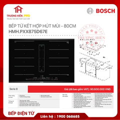 BẾP ĐIỆN TỪ KẾT HỢP HÚT MÙI BOSCH PXX875D67E